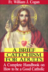 A complete, easy-to-understand Catechism for everyone!
