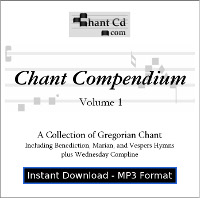 Chant Compendium 1 MP3 DOWNLOAD EDITION: Marian, Vespers and Benediction Hymns