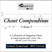 Chant Compendium 3 MP3 DOWNLOAD EDITION: Mass Parts, Kyriale and Divine Office