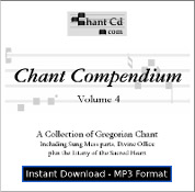 Chant Compendium 4 MP3 DOWNLOAD EDITION - Divine Office, Mass parts, and more!