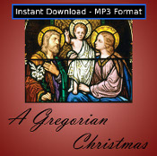 A Gregorian Christmas MP3 DOWNLOAD EDITION - Beautiful chant for the Christmas season