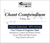 Chant Compendium Vol 1-4 set MP3 DOWNLOAD EDITION - Over 5 hours of Gregorian chant!