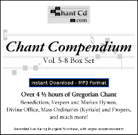 Chant Compendium Vol 5-8 set MP3 DOWNLOAD EDITION: Over 4 1/2 hours of Gregorian chant