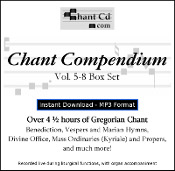Chant Compendium Vol 5-8 set MP3 DOWNLOAD EDITION - Over 4 1/2 hours of Gregorian chant